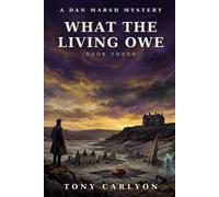 What the Living Owe: A Dan Marsh Paranormal Detective Mystery (The Dan Marsh Mysteries)