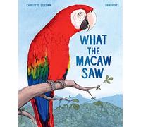 What the Macaw Saw