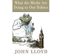 What the Media Do to Our Politics