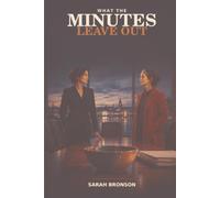 WHAT THE MINUTES LEAVE OUT
