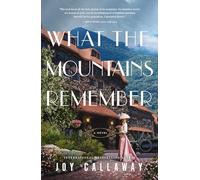 What the Mountains Remember: A Novel