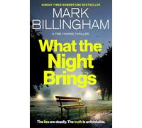 What the Night Brings – The most shocking, gripping Tom Thorne thriller yet (Tom Thorne Novels)