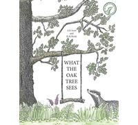 What The Oak Tree Sees (The World of Hiddel Brock Wood)