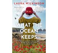 What The Ocean Keeps: The war's over but for Alma and Jack the fight for love and freedom has only just begun
