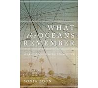 What the Oceans Remember: Searching for Belonging and Home (Life Writing)