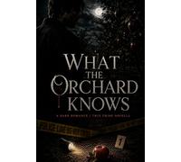 What the Orchard Knows: A Dark Romance / True Crime Novella: 1 (Hollow Creek)