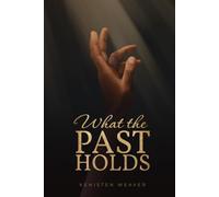 What The Past Holds: A Novella