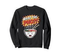 What The Pho Funny Vietnamese Noodle Bowl Sweatshirt