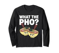 What The Pho Vietnam Travel Noodle Soup Pho Lover Long Sleeve T-Shirt