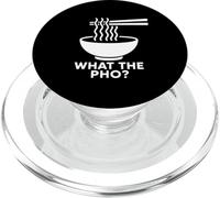 What The Pho Vietnam Vietnamese Food Asian Ramen Soup Noodle PopSockets PopGrip for MagSafe