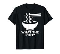 What The Pho Vietnam Vietnamese Food Asian Ramen Soup Noodle T-Shirt