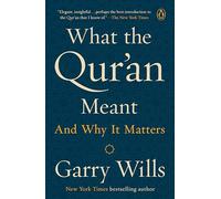 What the Qur'an Meant – And Why It Matters – Penguin Books