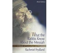 What the Rabbis Know about the Messiah: A Study of Geneaology and Prophecy