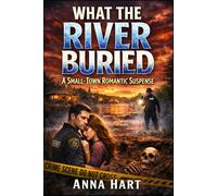 What the River Buried: A Small-Town Romantic Suspense