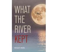 What the River Kept: A Story of War, Survival, and the Silence That Followed