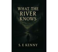 What The River Knows (Willow Creek's Shadows)