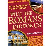 What the Romans did for us: Age 7-8, Below Average Readers (White Wolves Non Fiction): From takeaways to motorways (age 7-8)(Cover may vary)