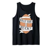 What The Ruck? Athlete Rugby Player Tank Top