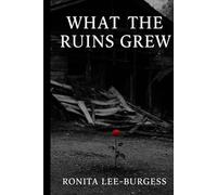 What The Ruins Grew