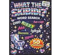 What the Skibidi?: A Hilarious Word Search Book for Kids Ages 12-14 | Gen Alpha Slang & Pop Culture Puzzles for Tweens and Middle Schoolers