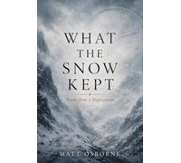 What The Snow Kept: Poems from a Deployment