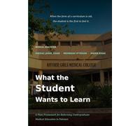What the Student Wants to Learn: A Plain Framework for Reforming Undergraduate Medical Education in Pakistan