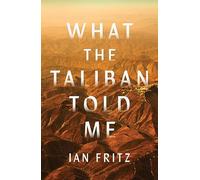 What the Taliban Told Me