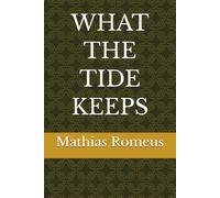 WHAT THE TIDE KEEPS