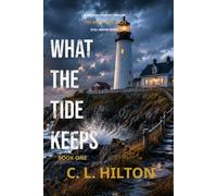 What the Tide Keeps: Book One of The Still Water Series