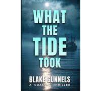What the Tide Took: A Coastal Thriller