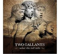 What the Toll Tells by Two Gallants (2006) Audio CD