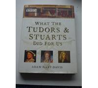 What the Tudors & Stuarts Did for Us