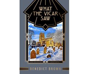 What the Vicar Saw: A 1920s Mystery (Lord Edgington Investigates...)