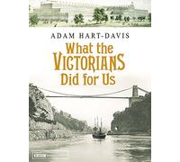 What the Victorians Did for Us