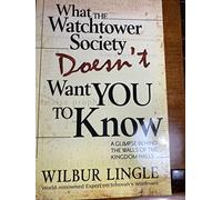 What the Watchtower Doesn't Want You to Know