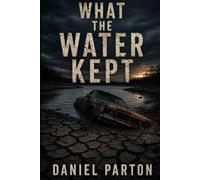 What The Water Kept: A Page-Turning Small-Town Mystery: 10 (Raven Creek)
