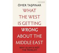 What the West is Getting Wrong about the Middle East: Why Islam is Not the Problem