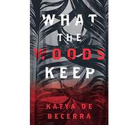What the Woods Keep