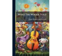 What The Woods Told