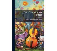 What The Woods Told
