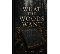 What The Woods Want