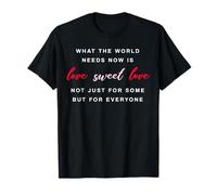 What The World Needs Now Is Love Positivity T-Shirt