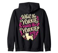 What The Yorkie Wants Yorkshire Terrier Dog Mom Zip Hoodie