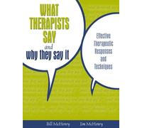 What Therapists Say and Why They Say It: Effective Therapeutic Responses and Techniques