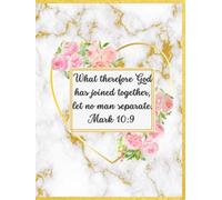 What therefore God has joined together, let no man separate - Mark 10:9: Large Blank lined Christian Journal for Women | Pretty Marble Floral Bible Verse Cover Quote