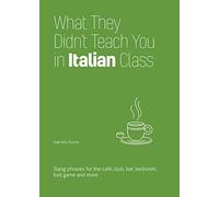 What They Didn't Teach You in Italian Class
