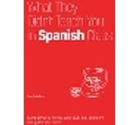 What They Didn't Teach You In Spanish Class
