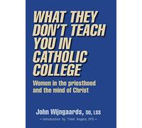 What They Don't Teach You in Catholic College