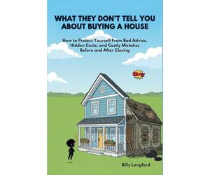 What They Don't Tell You About Buying a House