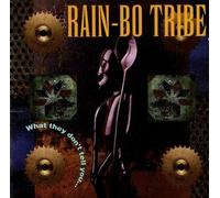 What They Don't Tell You by Rain-Bo Tribe (1994-01-17)